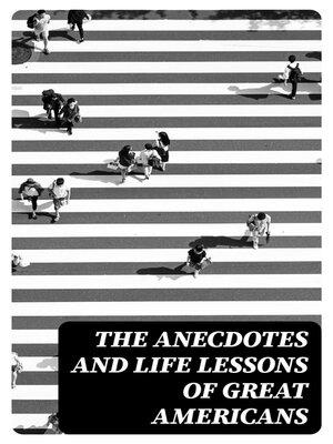 cover image of The Anecdotes and Life Lessons of Great Americans
